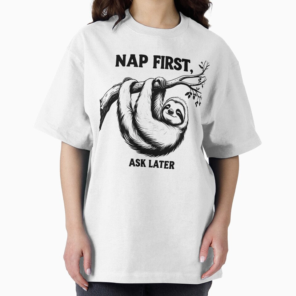 Nap First Ask Later - Lazy Sloth Nap Mode by EnigmaVoid