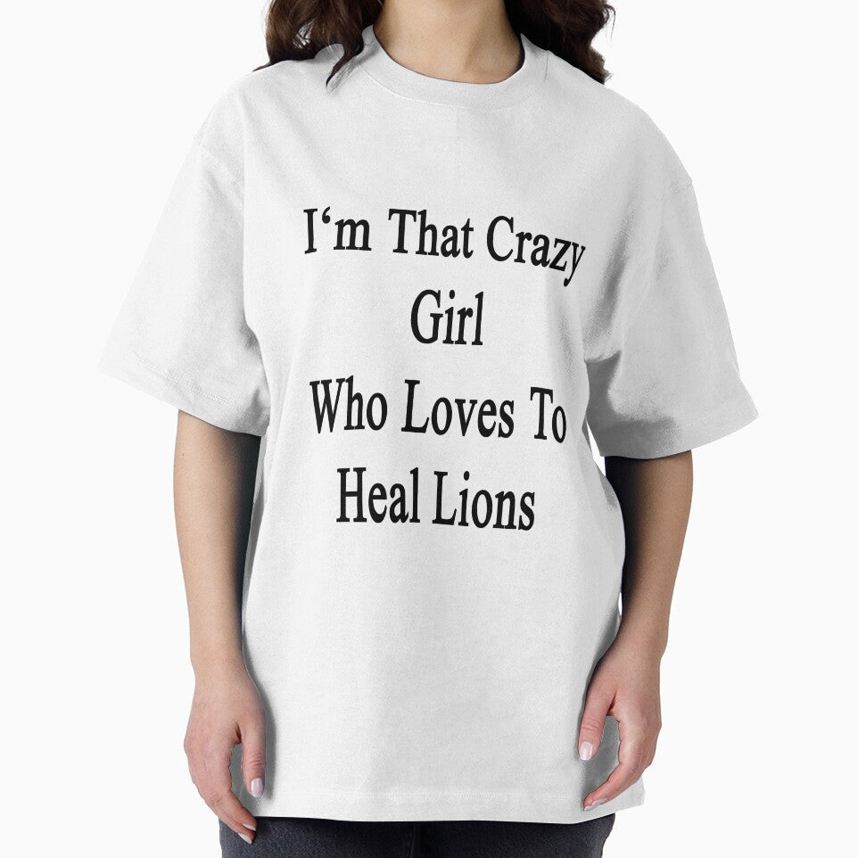 I'm That Crazy Girl Who Loves To Heal Lions by supernova23