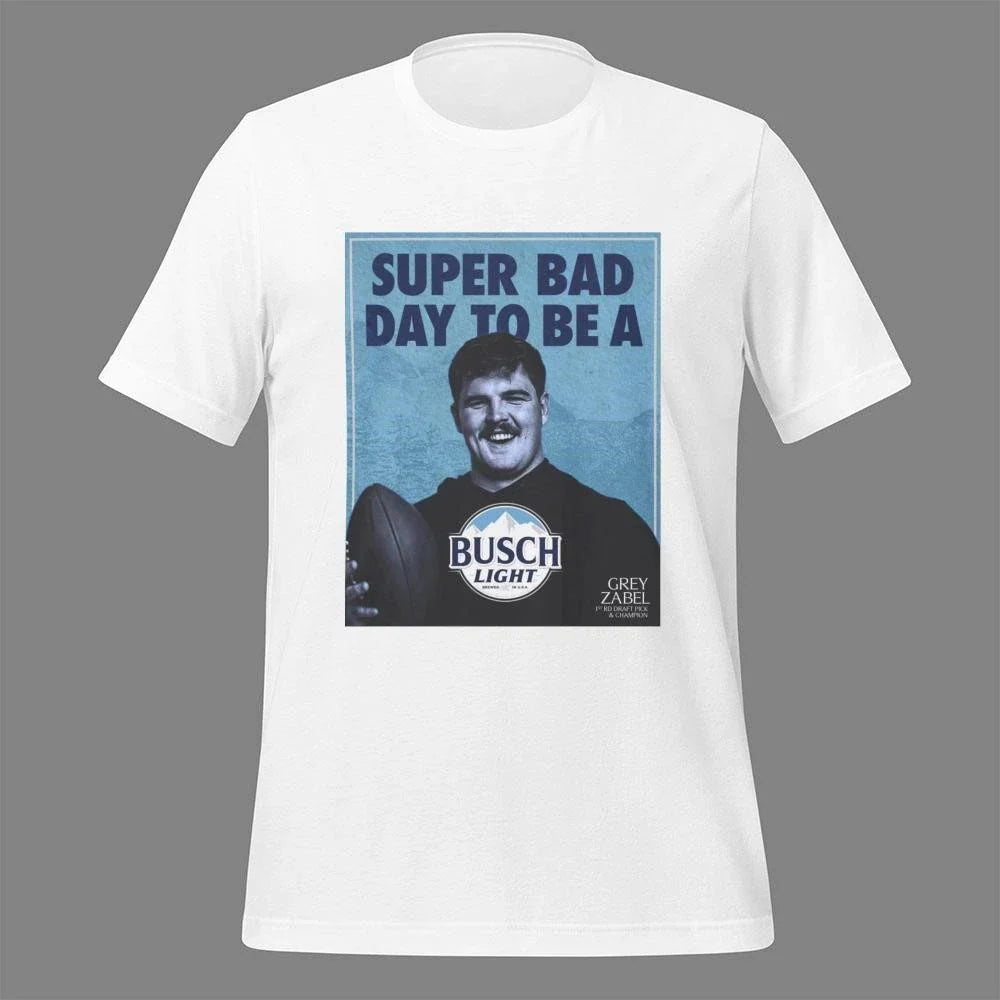 Super Bad Day to Be a Busch Light Poster Shirt