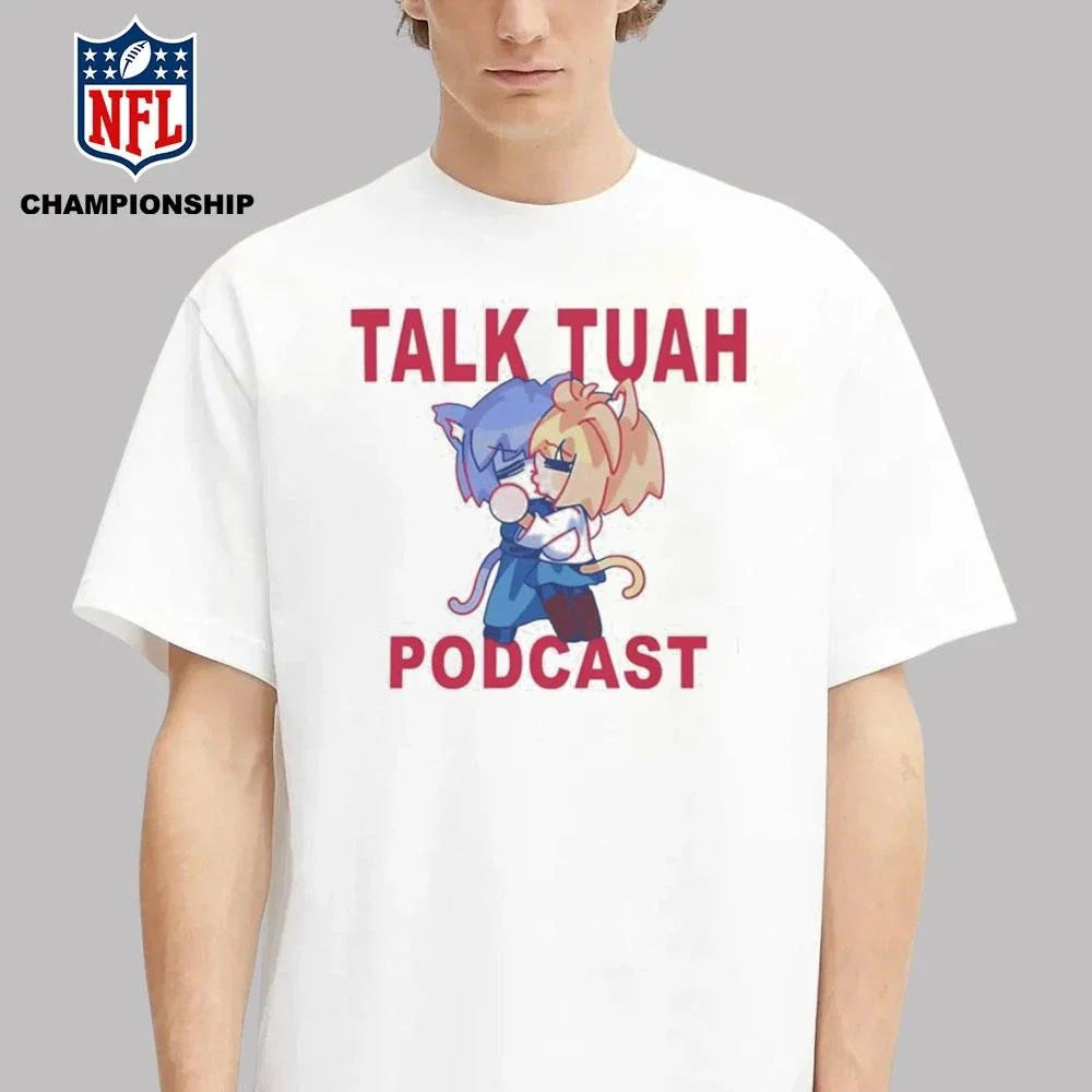 Talk Tuah Podcast Shirt
