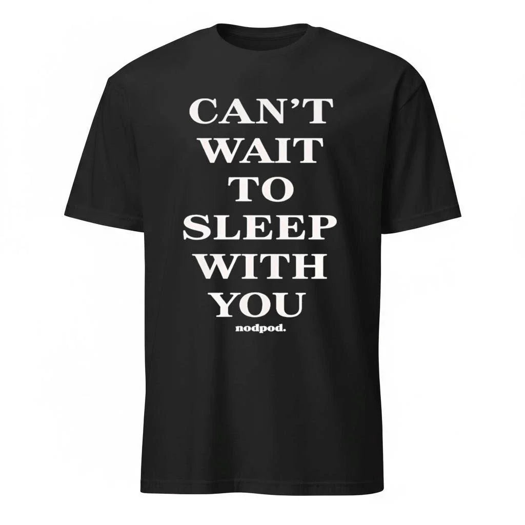 Taylor Frankie Paul Cant Wait To Sleep With You Shirt