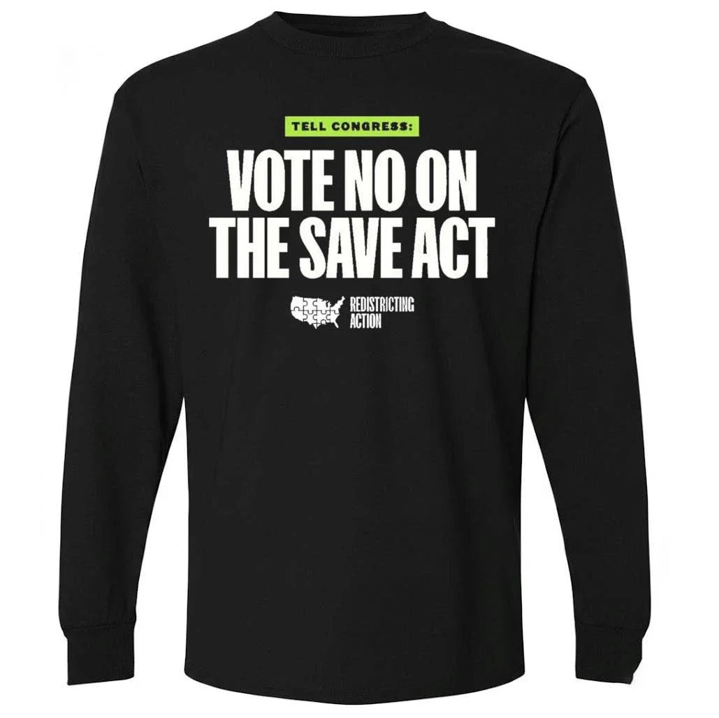 Tell Congress Vote No On The Save Act Redistricting Action Barack Obama Shirt