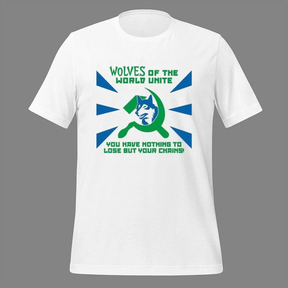 Timberwolves Of The World Unite You Have Nothing To Lose But Your Chains Shirt