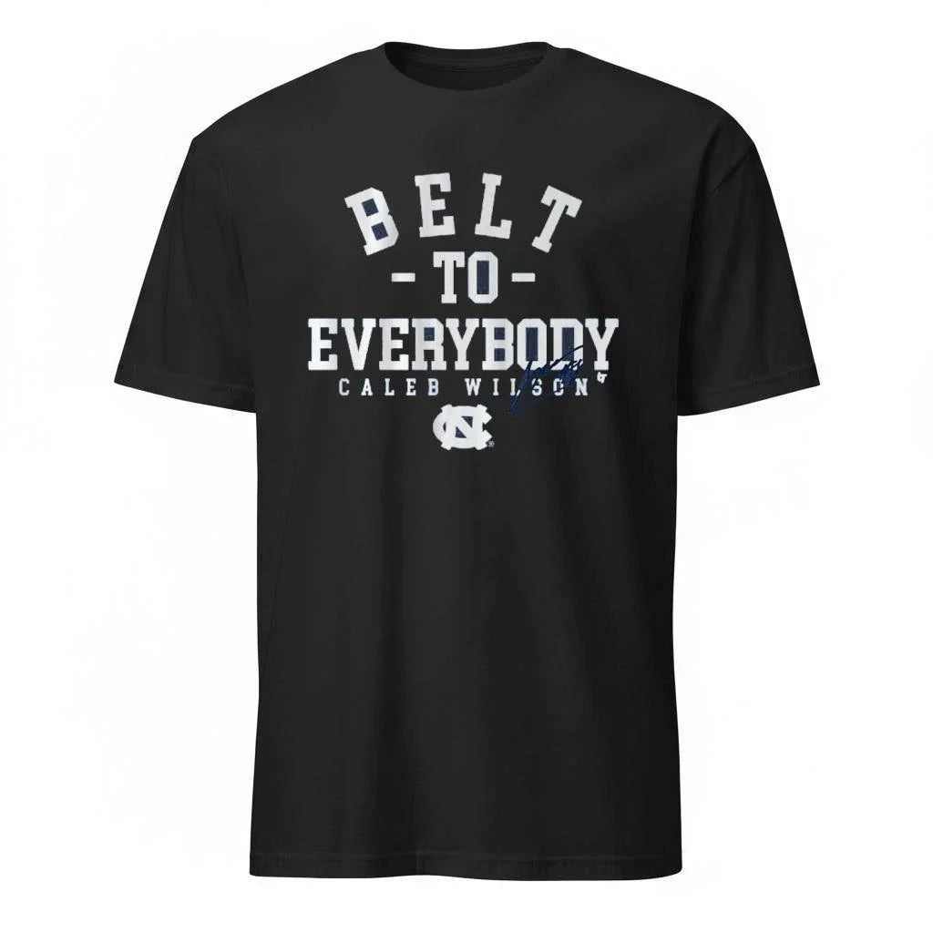 UNC Basketball Caleb Wilson Belt To Everybody Shirt