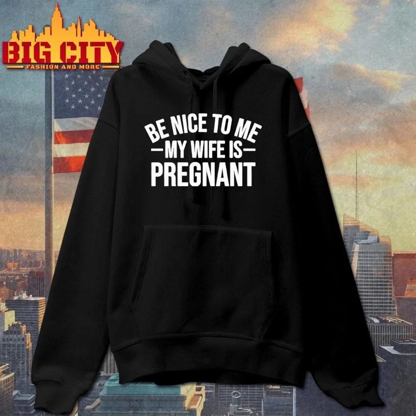 Montez Ford Be Nice To Me My Wife Is Pregnant Shirt