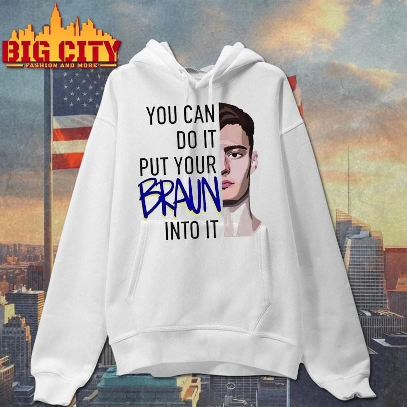 Christian Braun You Can Do It Put Your Braun Into Basketball Shirt