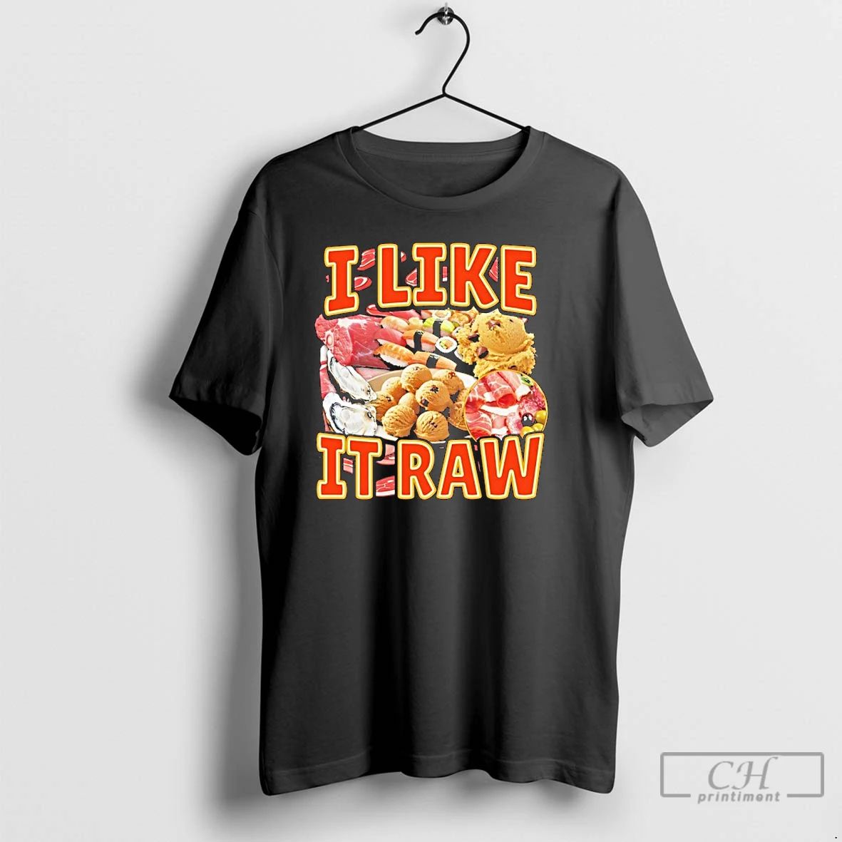 Classic I Like It Raw T Shirts