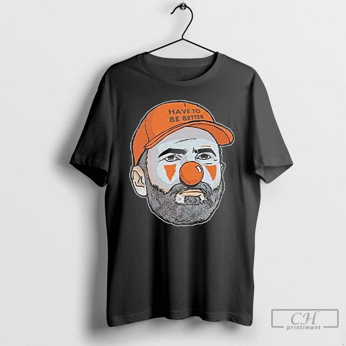 Classic Kevin Stefanski Clown Have To Be Better 2025 Long Sleve T Shirts