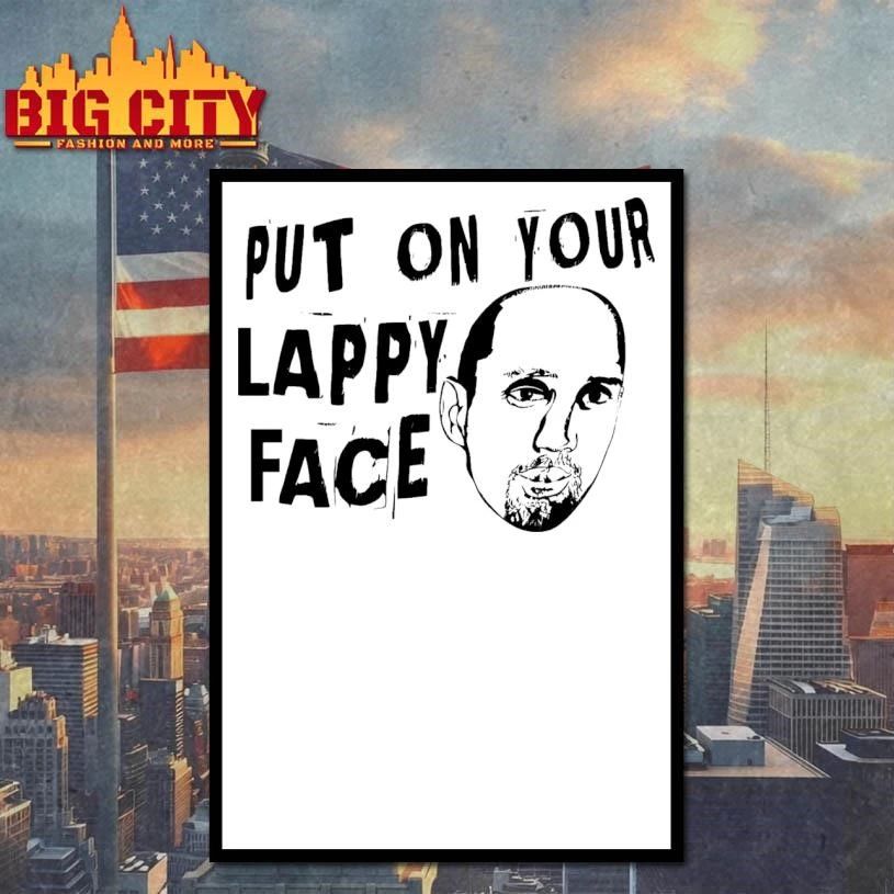 Put On Your Lappy Face Graphic Shirt