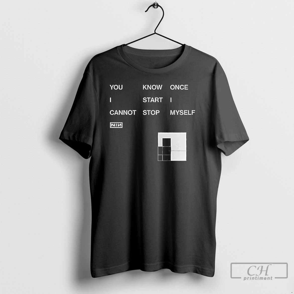 Classic You Know Once I Start I Cannot Stop Myself Nin T Shirts
