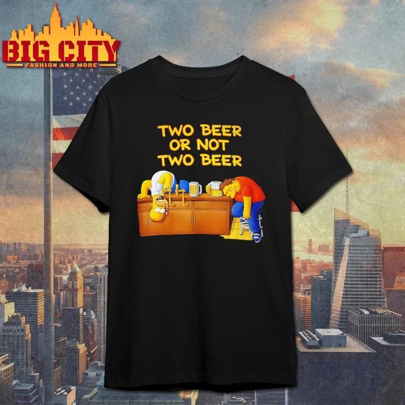Two Beer Or Not Two Beer Shirt