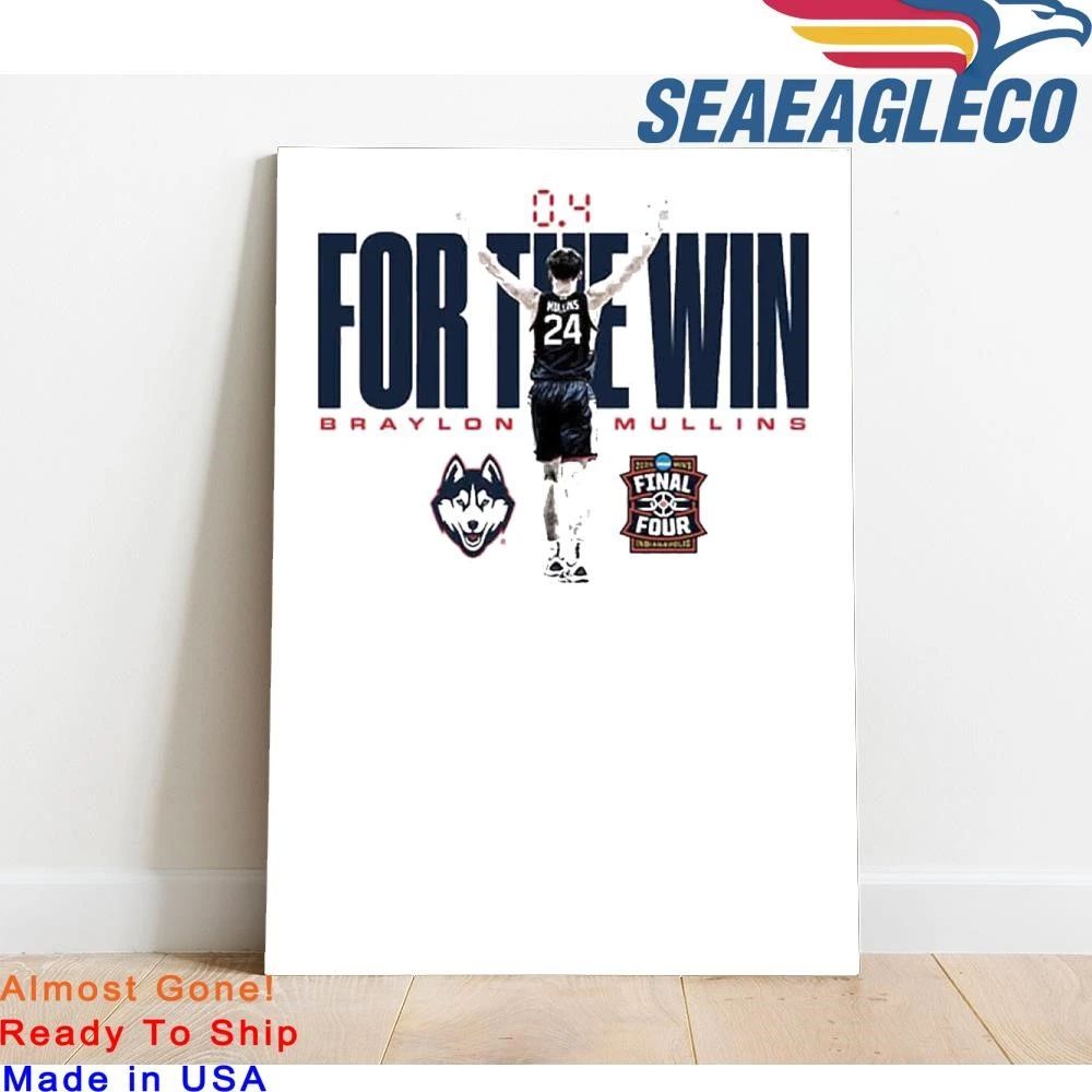 Braylon Mullins UConn Huskies 2026 NCAA Men’s Tournament March Madness Final Four For The Win College Basketball Shirt