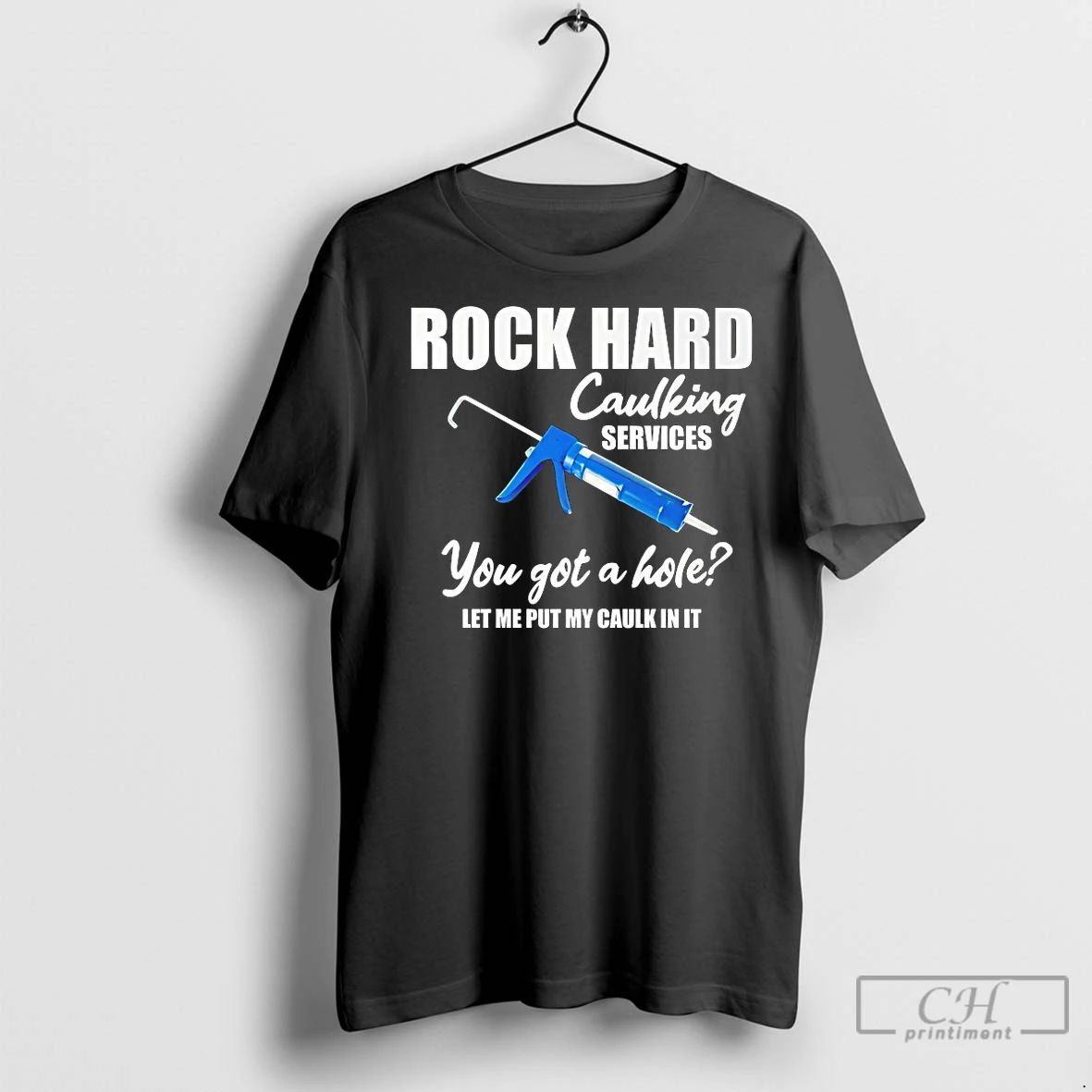 Classic Rock Hard Caulking Services You Got A Hole Let Me Put My Caulk In