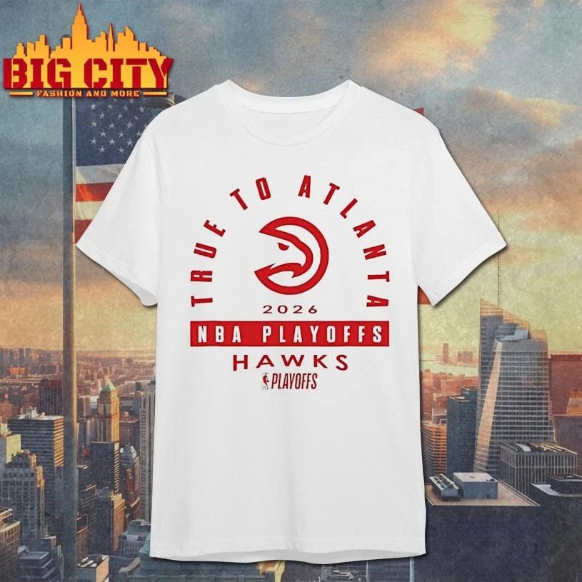 Nba Playoffs Mantra Atlanta Hawks True To Atlanta 2026 Shirt