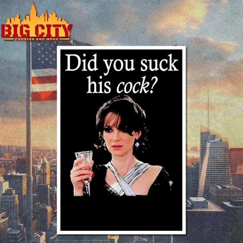 Did You Suck His Cock Beth Macintyre Funny Shirt