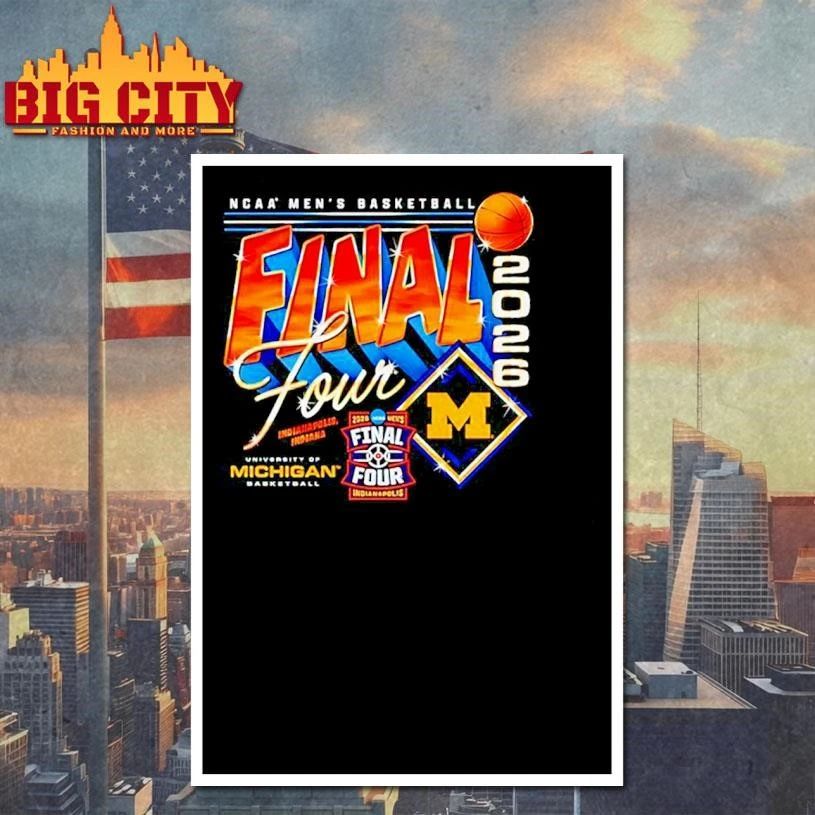 Michigan Men’s Basketball 2026 Final Four Streetwear Shirt