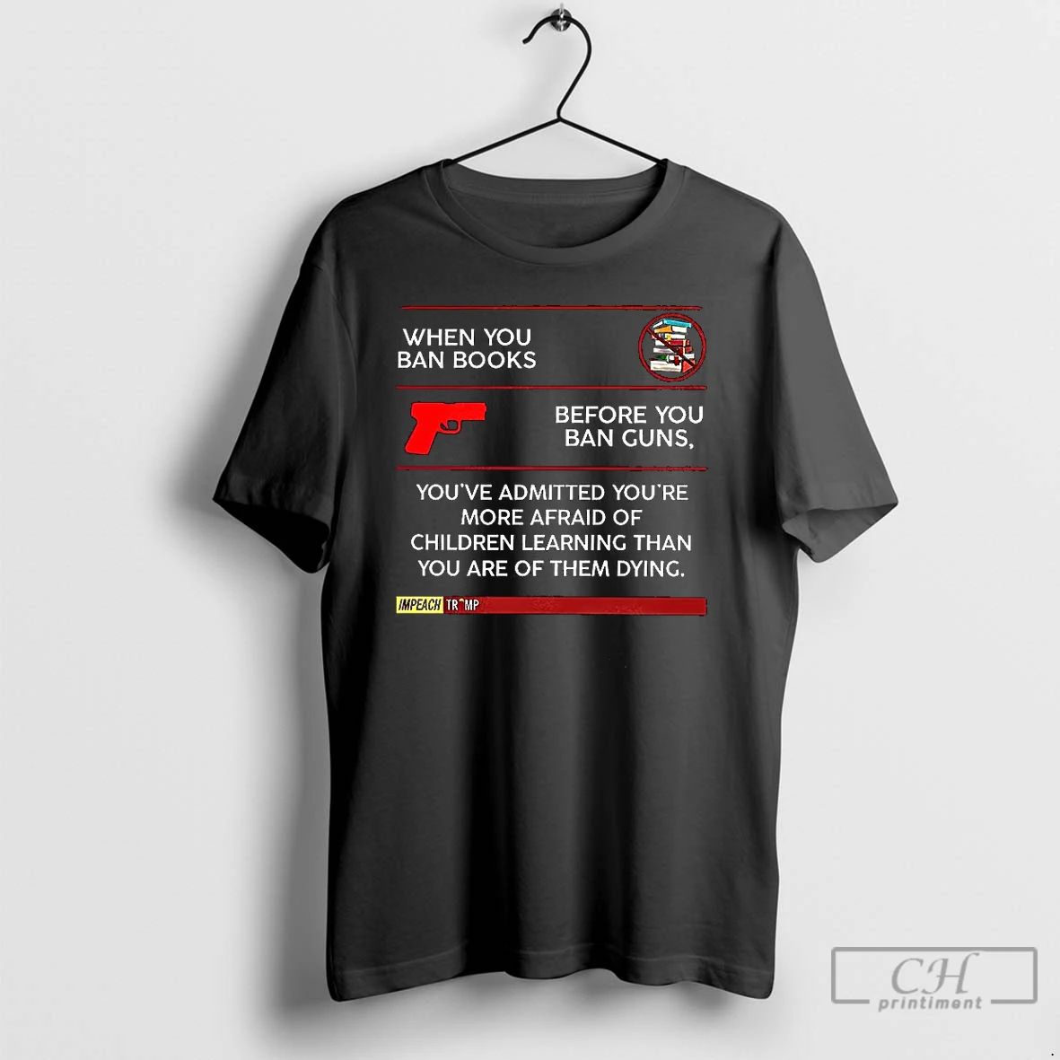 Classic When You Ban Books Before You Ban Guns Anti Trump T Shirts