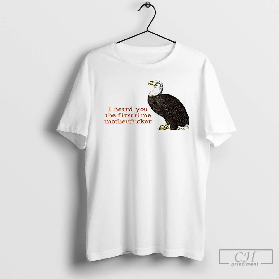 Classic Birds I Heard You The First Time Motherfucker T Shirt