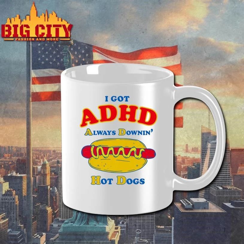 I Got ADHD Always Downin’ Hot Dogs Shirt