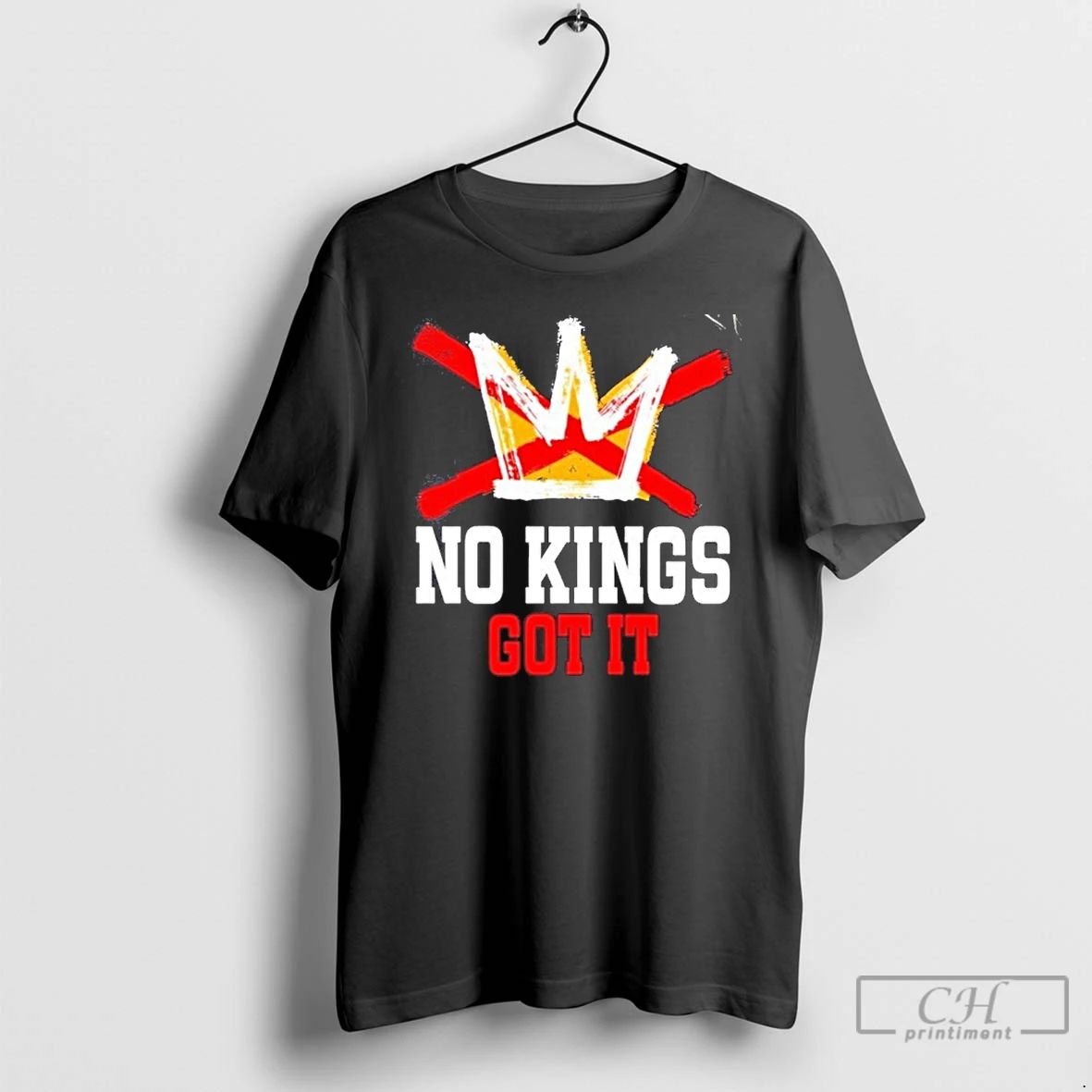 Classic No Kings Got It No Kings Day T Shirts