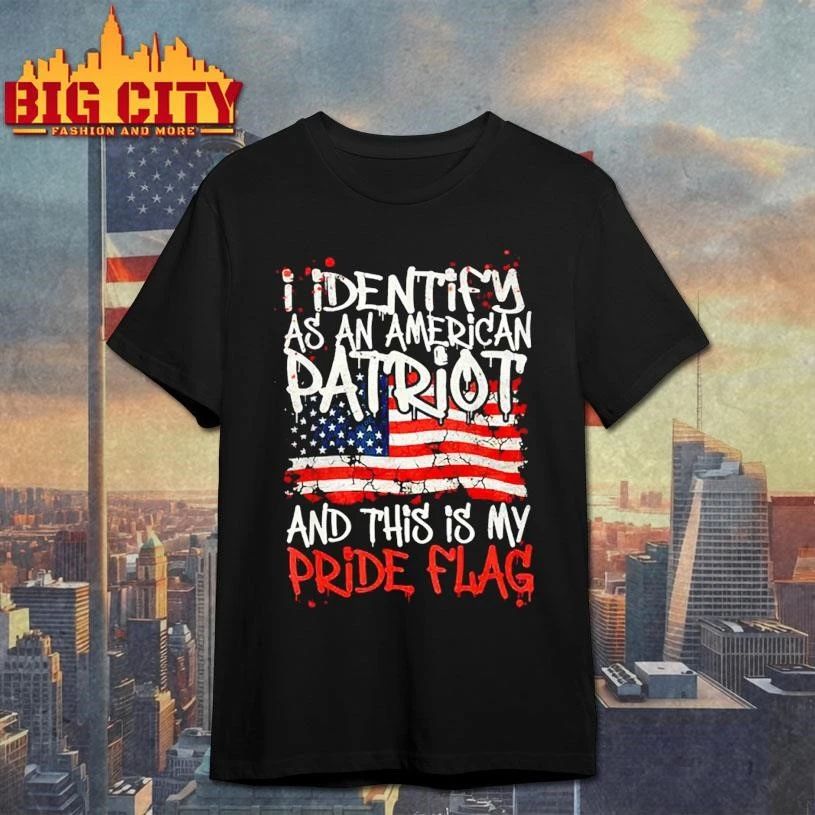 I Identify As an American Patriot This is My Pride Flag Shirt