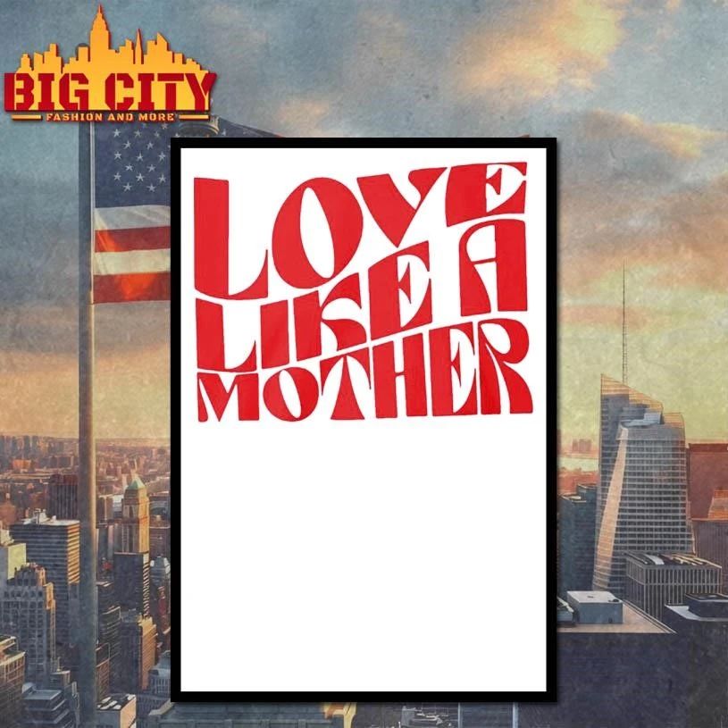 Love Like A Mother Shirt