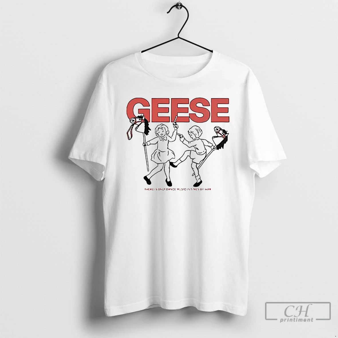 Classic 100 Horses Geese There Is Only Dance Music In Times Of War T Shirts