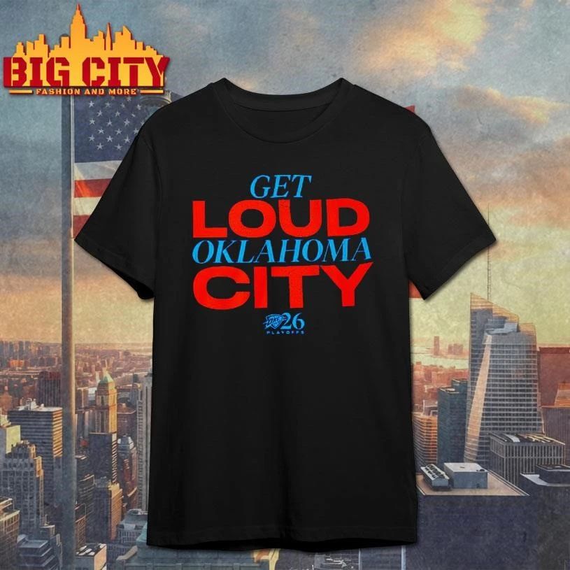 Get Loud Oklahoma City Playoffs Shirt