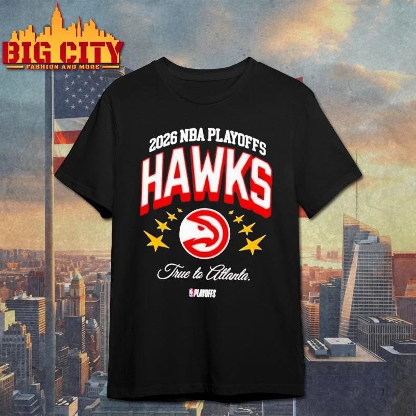 2026 NBA playoffs true to Atlanta Hawks Shirt