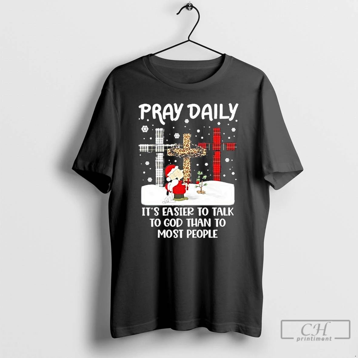 Classic Pray Daily Its Easier To Talk To God Than To Most People T Shirts