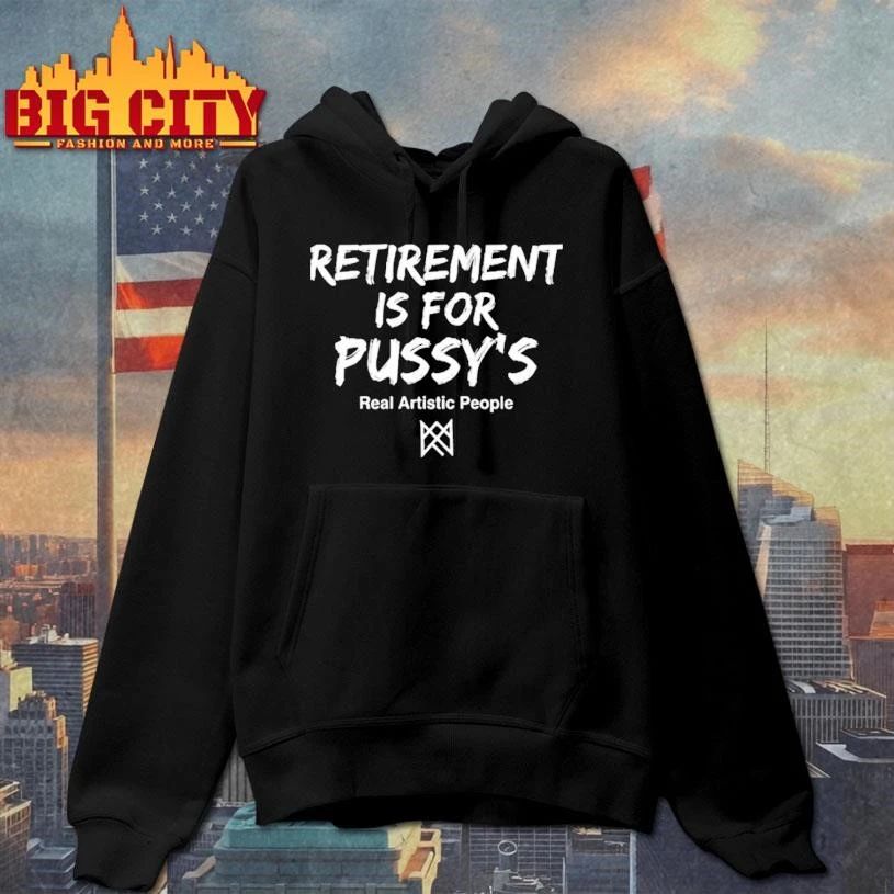 Funny Retirement Is For Pussys Graphic Shirt