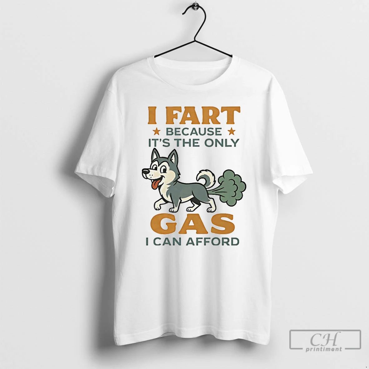 Classic Husky I Fart Because Its The Only Gas I Can Afford T Shirts