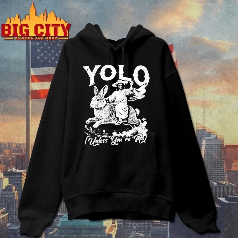 Yolo Unless You Are Me Classic Shirt