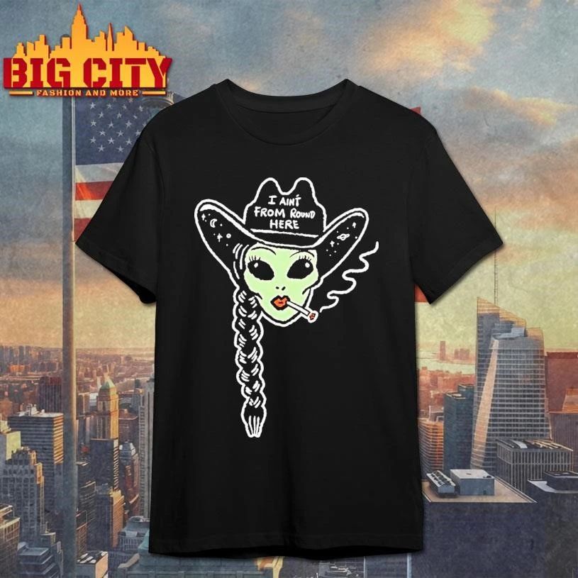 Western Aliens Smoking I Aint From Round Here Shirts