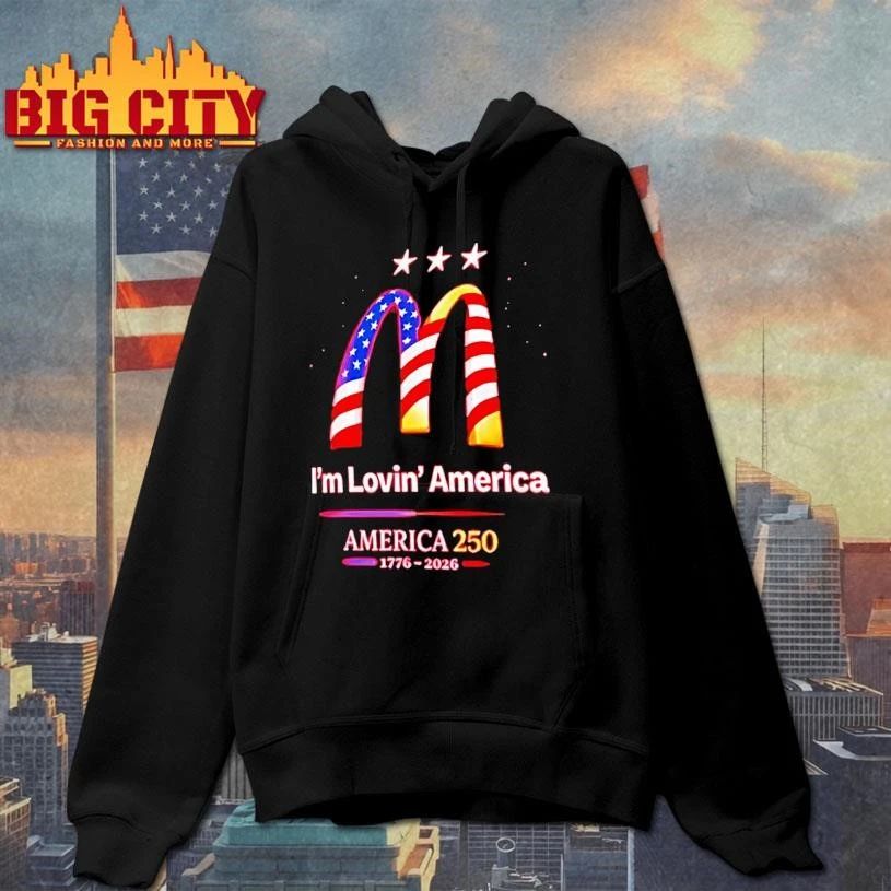 Im Lovin America 250 1776 2026 Mcdonalds Shirt
