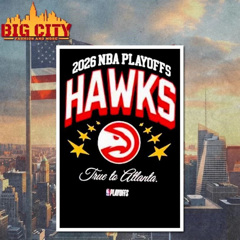 2026 NBA playoffs true to Atlanta Hawks Shirt