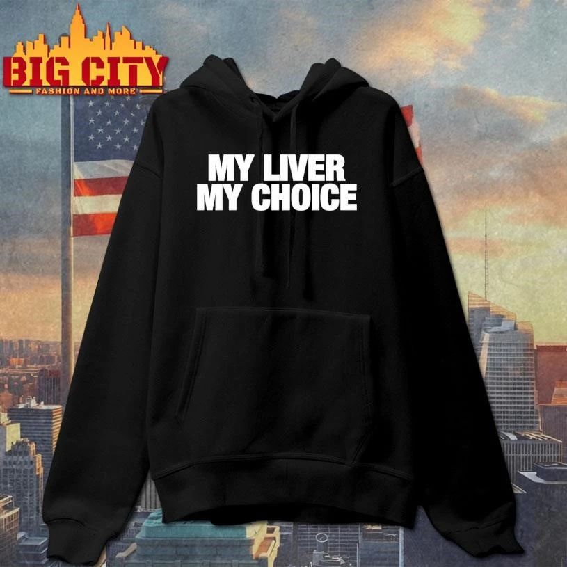 My Liver My Choice Shirt