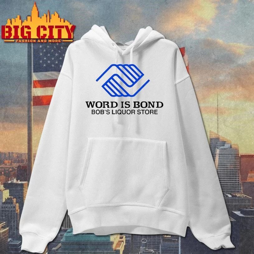 Word Is Bond Bob’s Liquor Store Shirt