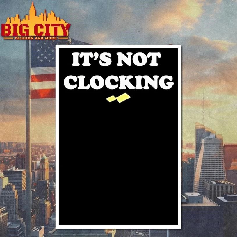 Its Not Clocking To You Tour 2026 Shirt