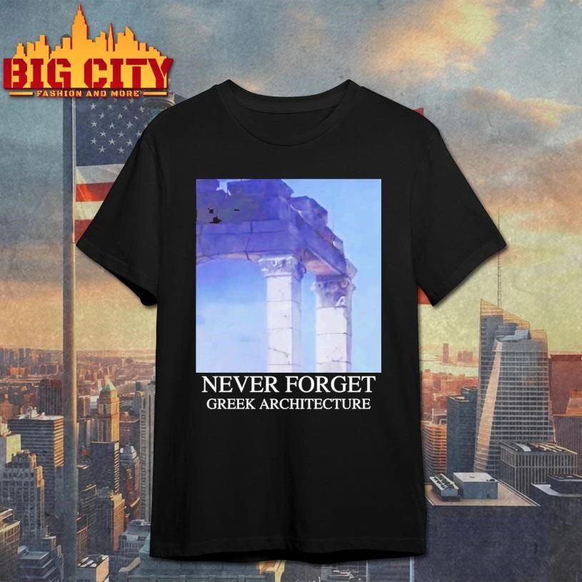 Never Forget Greek Architecture Graphic Shirt