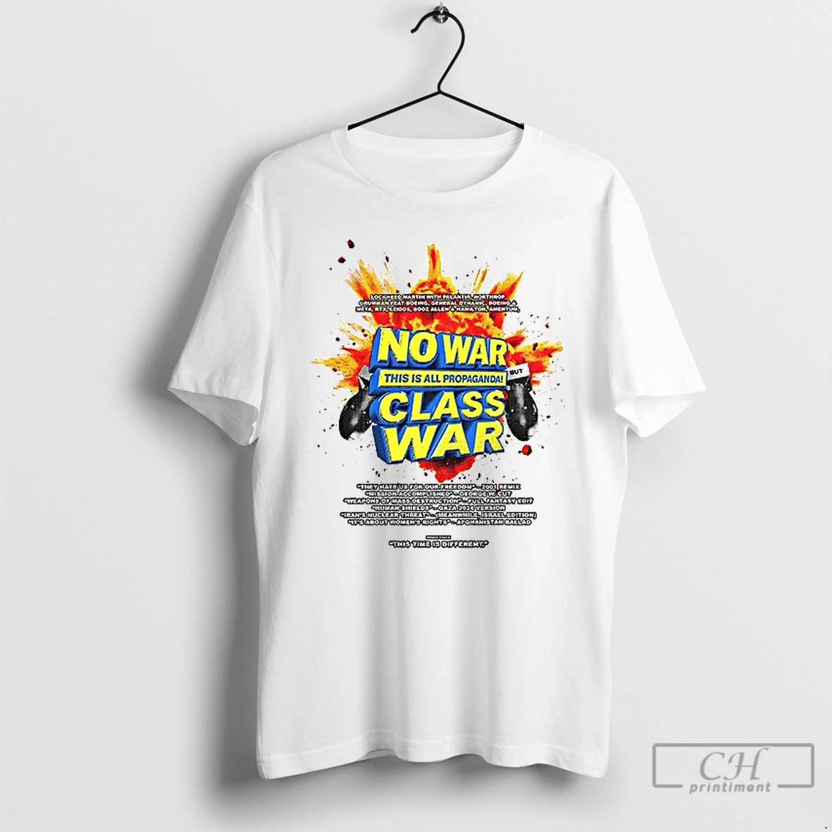 Classic No War This Is All Propaganda Class War T Shirt