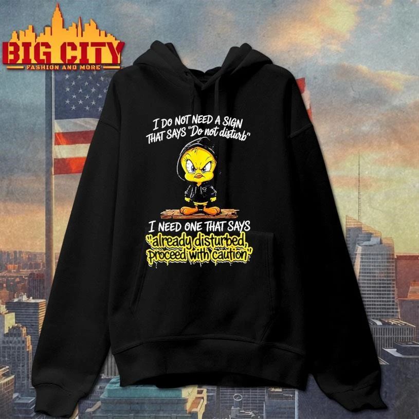 I Do Not Need A Sign that Says Do Not Disturb I Need One Shirt