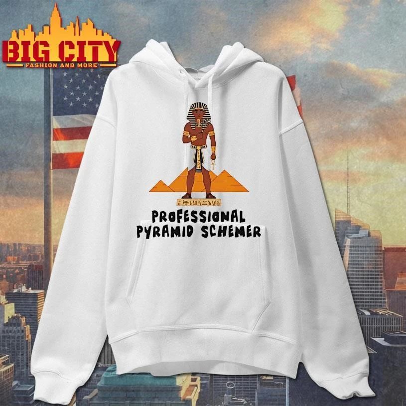 Pharaoh Professional Pyramid Schemer Shirt