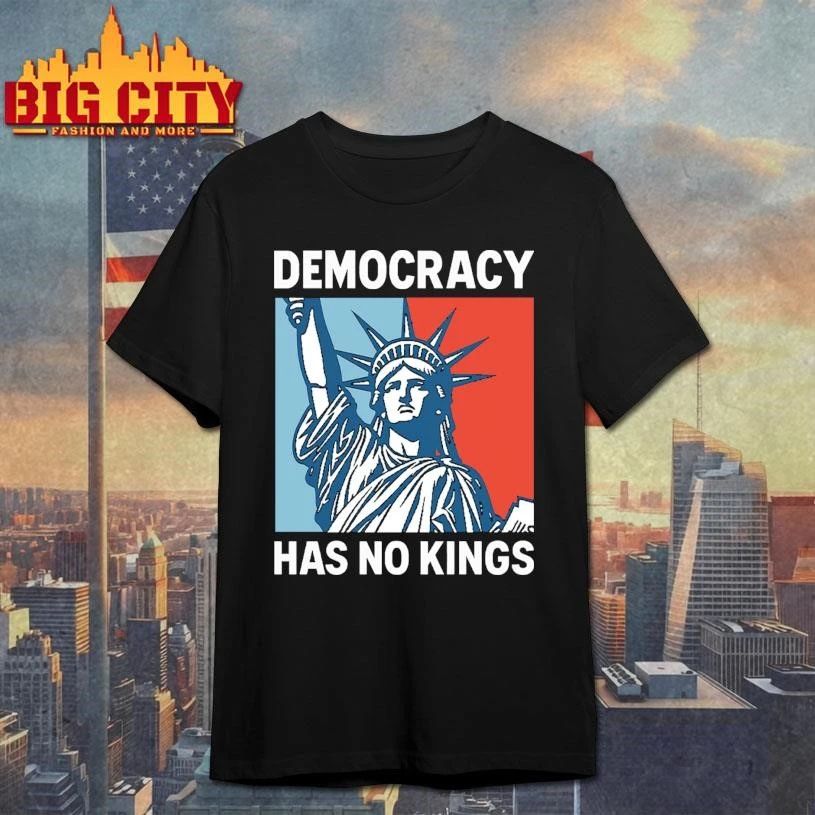 Democracy Has No Kings Anti-Trump Shirt