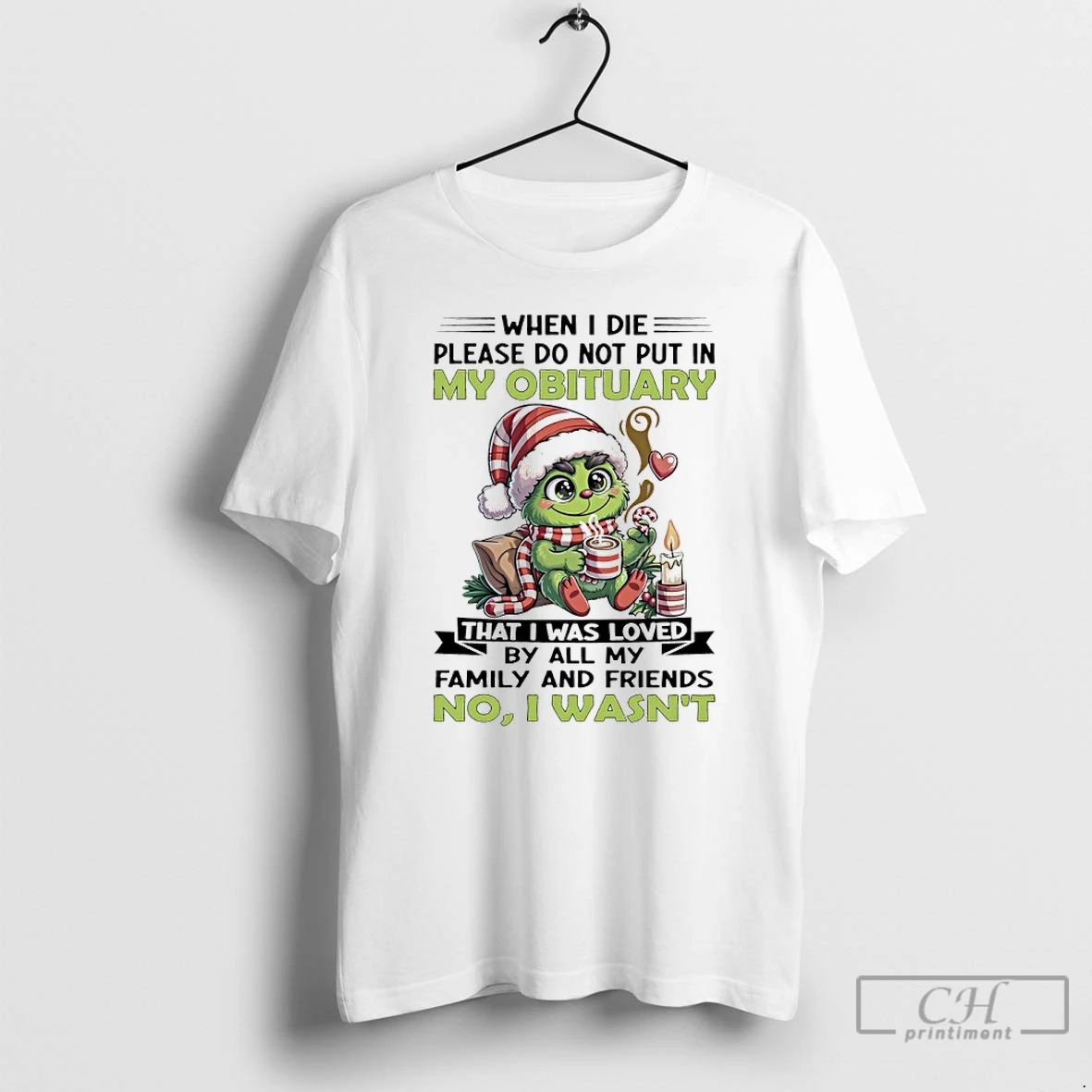 Classic Grinch Christmas When I Die Please Do Not Put In My Obituary That