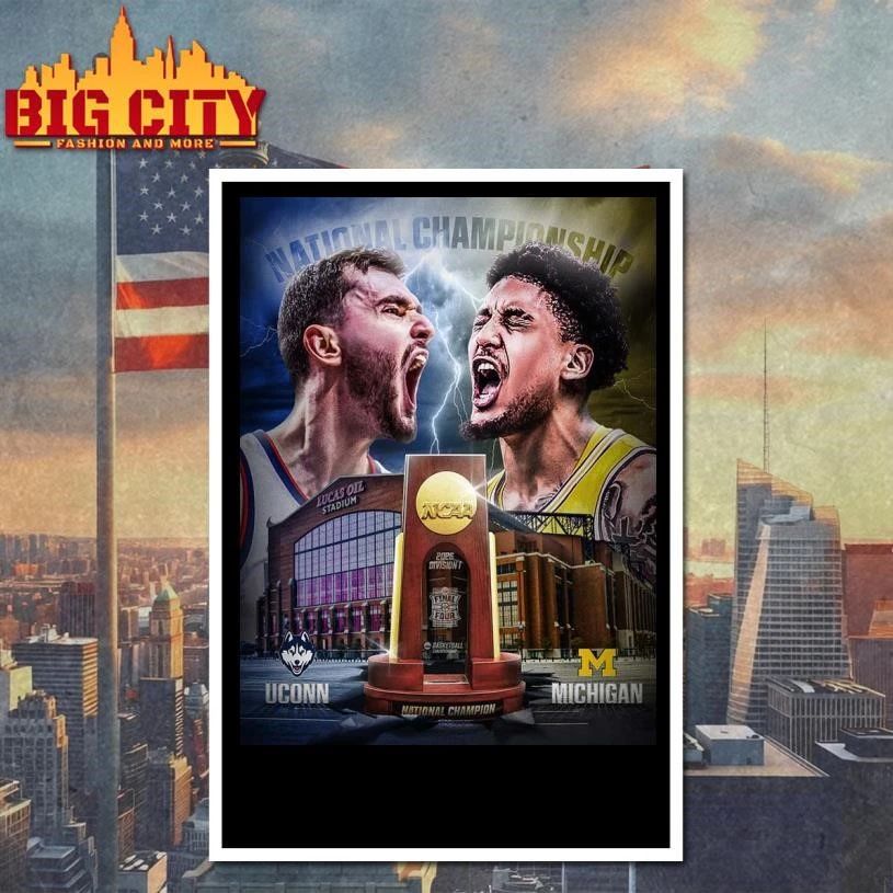 2026 NCAA Division 1 Men’s Basketball National Championship UConn Huskies Vs Michigan Wolverines Matchup Two Teams One Goal Poster Shirt