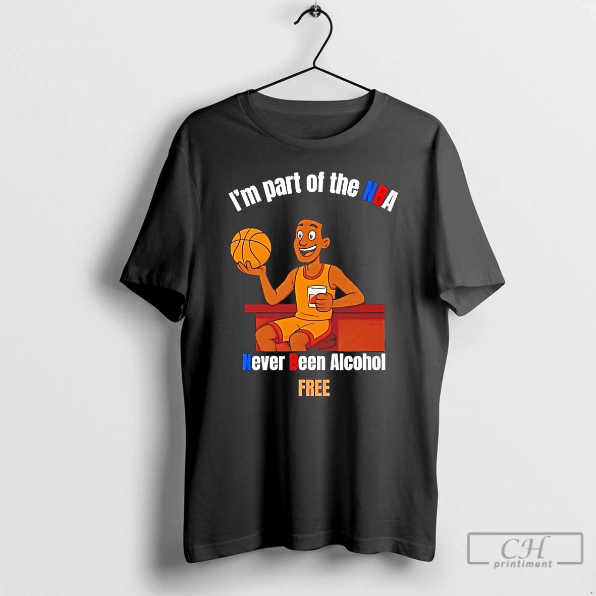 Classic Im Part Of The Nba Never Been Alcohol Free T Shirts