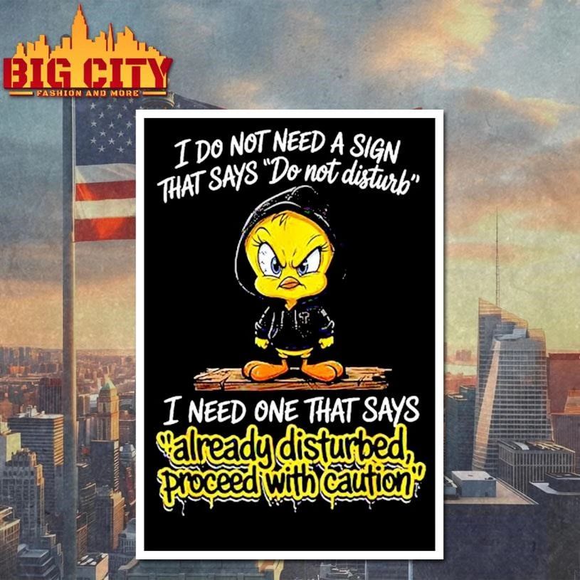 I Do Not Need A Sign that Says Do Not Disturb I Need One Shirt