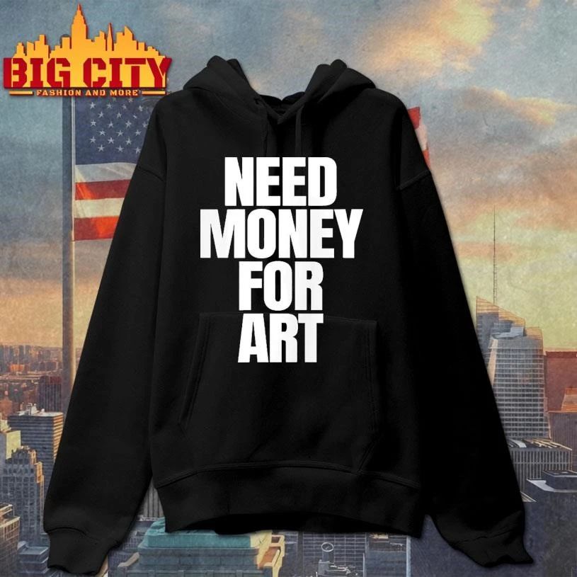 Need Money For Art Shirt