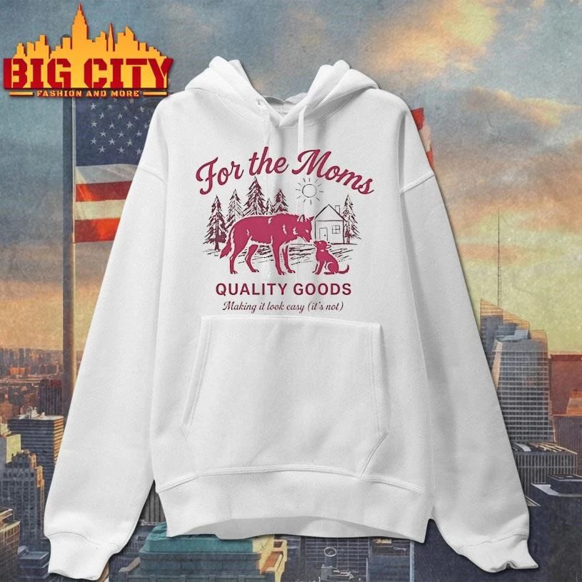 Wolf For The Moms Quality Goods Making It Look Easy Its Not Graphic Shirt